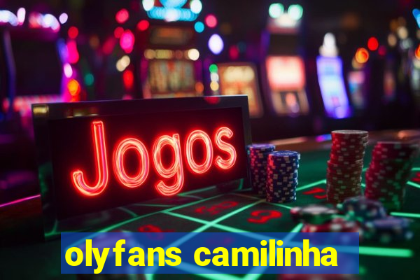 olyfans camilinha